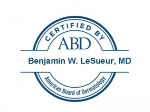 Benjamin LeSueur - American Board of Dermatology Badge