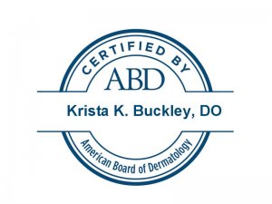 Krista Buckley, DO - American Board of Dermatology - Badge