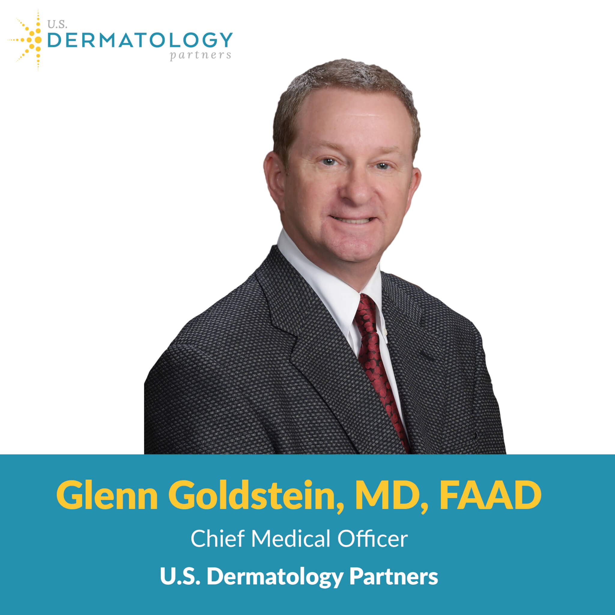 U.S. Dermatology Partners announced today the appointment of Dr. Glenn Goldstein as Chief Medical Officer (CMO).