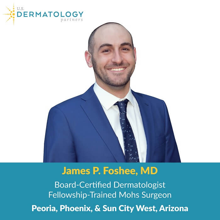 U.S. Dermatology Partners is pleased to welcome Fellowship Trained Mohs Surgeon, James Foshee, M.D., to their Sun City West, Peoria, and Phoenix Tatum locations