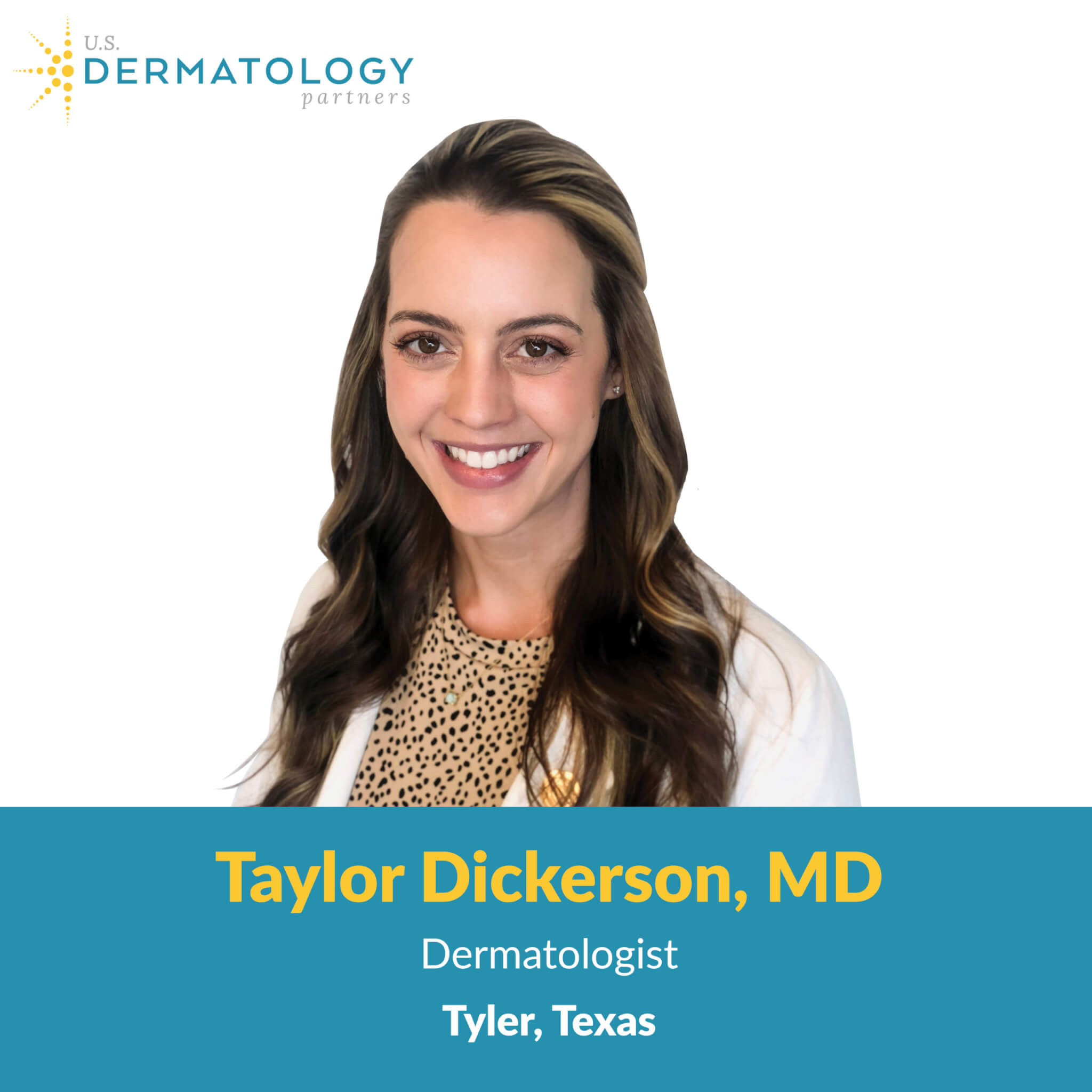 Welcome Taylor Dickerson, MD to Tyler, Texas | U.S. Dermatology Partners