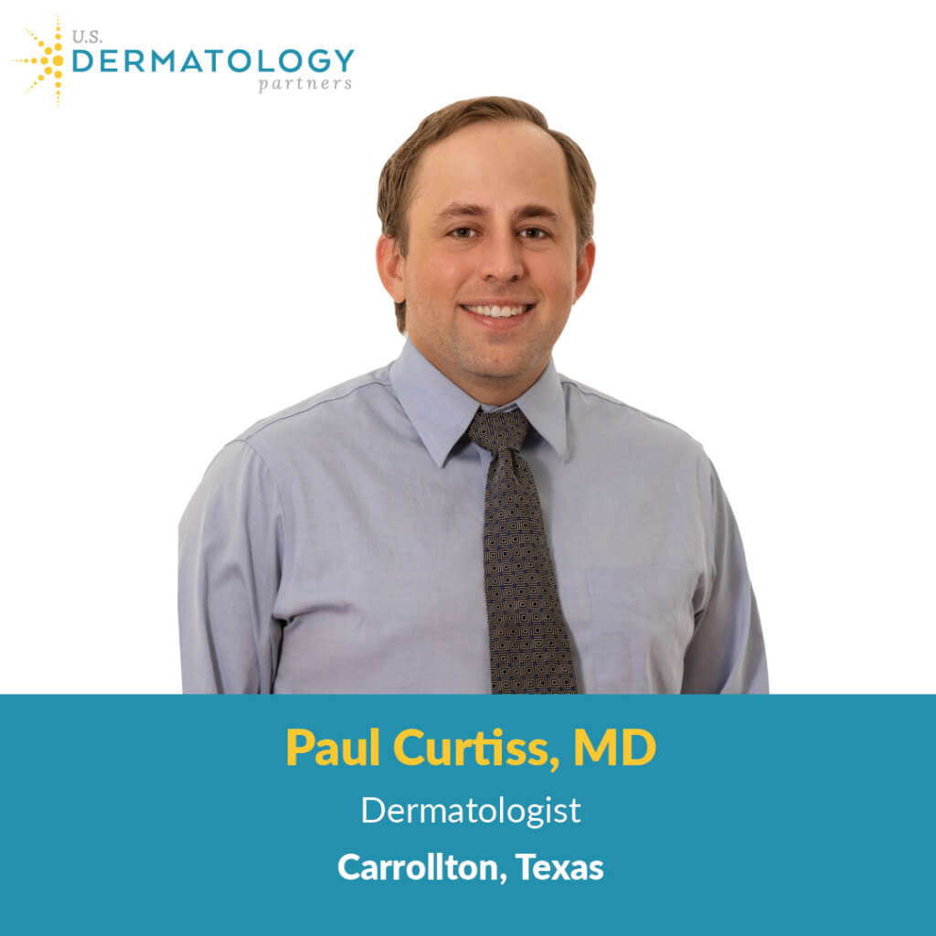 Paul Curtiss, MD to Carrollton, Texas U.S. Dermatology Partners