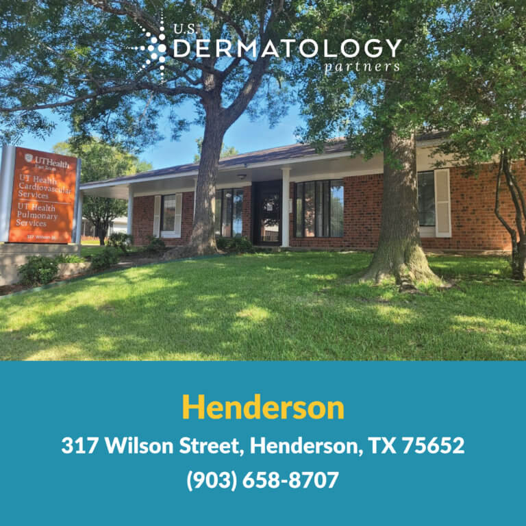 Announcing Henderson, Texas Office U.S. Dermatology Partners