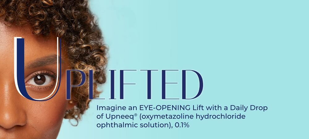 With daily use, Upneeq eye drops lift the upper eyelid, giving patients a more lifted, smooth, and youthful look.