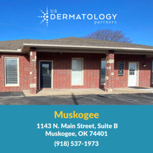 U.S. Dermatology Partners is your specialty Dermatologist in Muskogee, OK. We offer skin treatment for acne, psoriasis, eczema & skin cancer.
