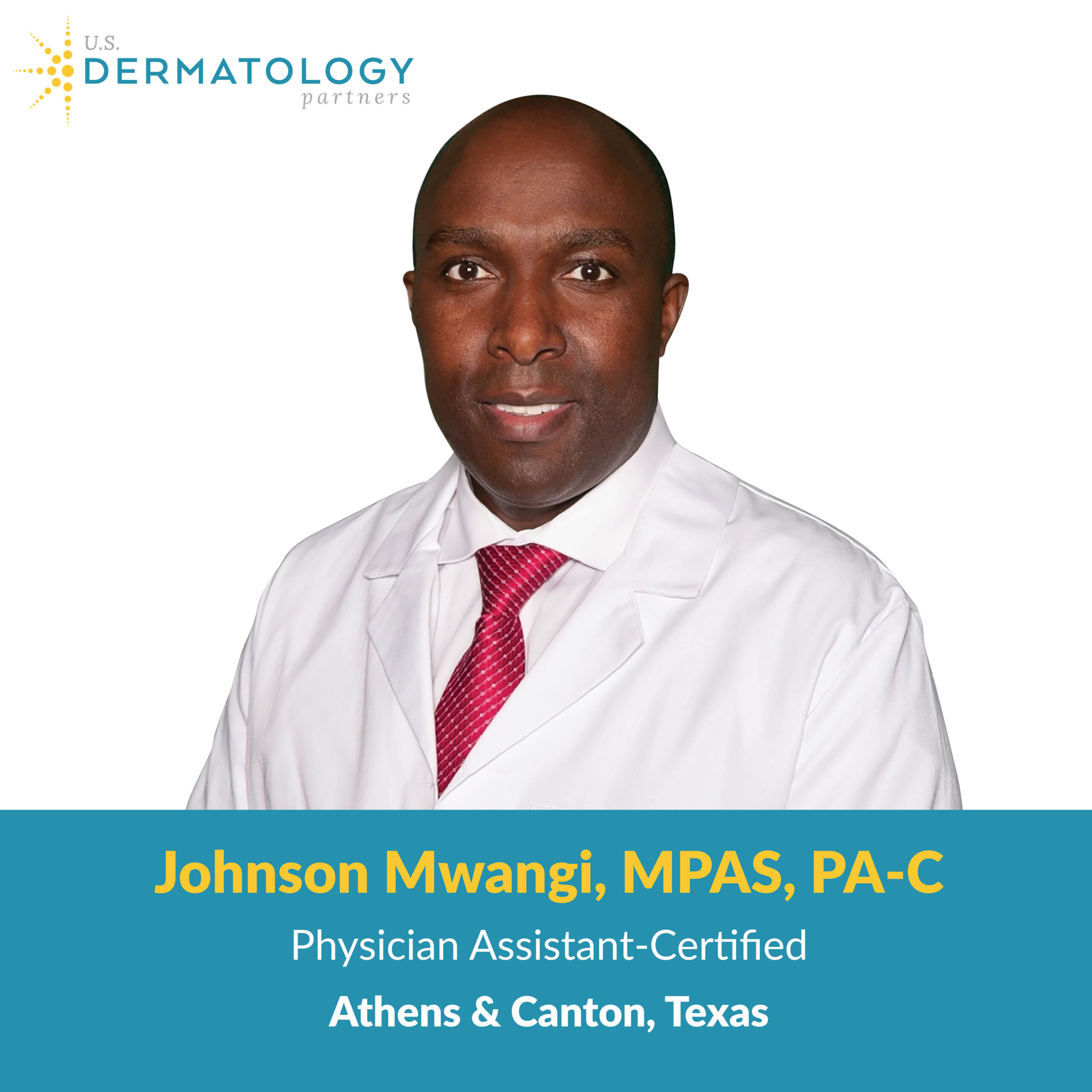 Johnson Mwangi, PA-C is a certified physician assistant providing dermatology skin care services to patients in Athens, Texas.