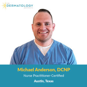 Michael Anderson is a certified nurse practitioner in Austin, Texas at U.S. Dermatology Partners Austin Mueller. Now accepting new patients.